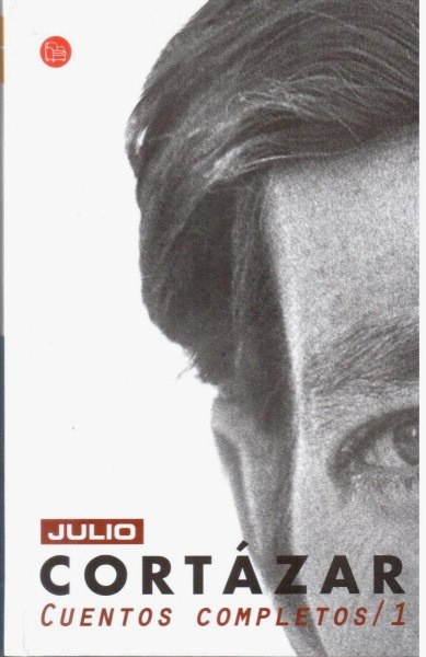 Julio Cortazar - Cuentos Completos 1