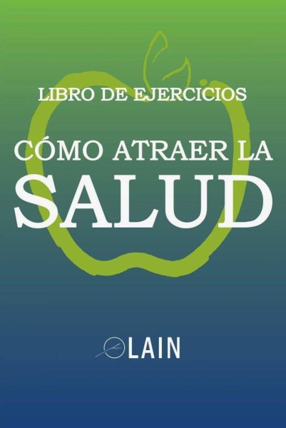 Como Atraer La Salud Libro De Ejercicios