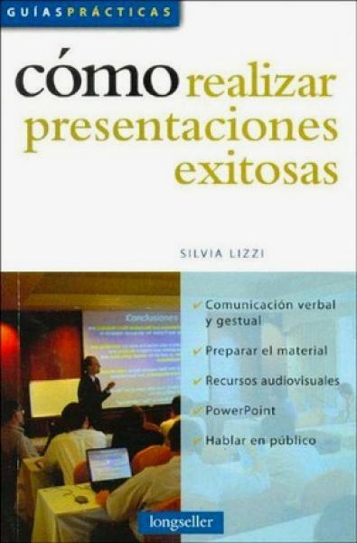 Como Realizar Presentaciones Exitosas - Guias Practicas