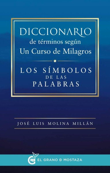 Diccionario De Terminos Segun Un Curso De Milagros - Los Simbolos De Las Palabras