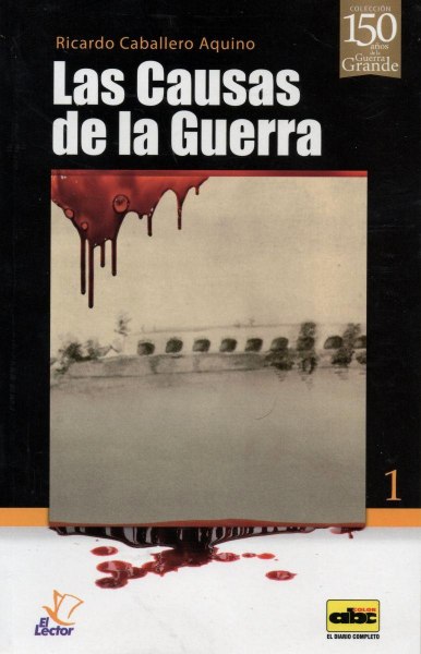Col. 150 Años De La Guerra Grande 1 Las Causas De La Guerra