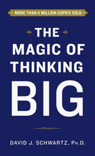 The Magic Of Thinking Big