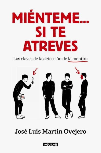 Miénteme Si Te Atreves - Las Claves De La Detección De La Mentira