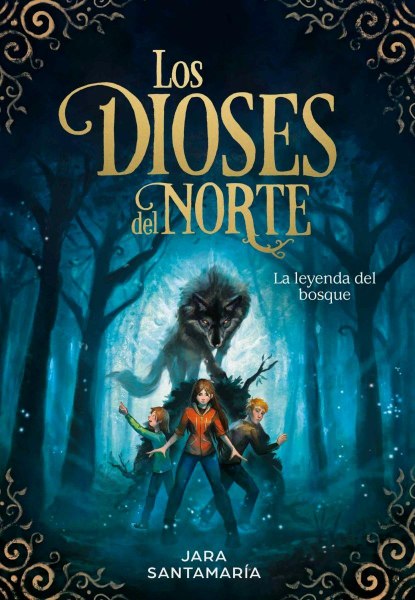Los Dioses Del Norte La Leyenda Del Bosque